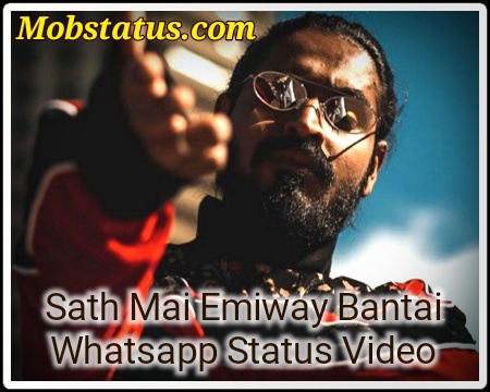 Saath Mai Emiway Bantai Whatsapp Status Video