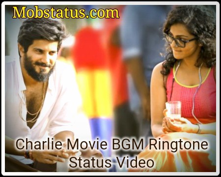 Charlie Movie BGM Status Video Download | MobStatus