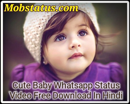 Cute Baby Whatsapp Status Video Free Download In Hindi | MobStatus