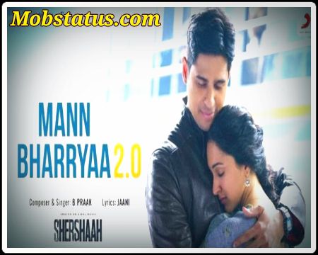 Mann Bharrya 2.0 Shershaah Song Status Video