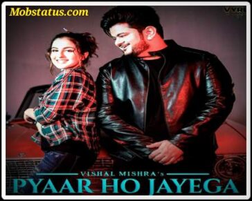 Pyaar Ho Jayega Vishal Mishra Song Status Video Download