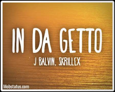 In Da Getto J Balvin And Skrillex Song Status Video