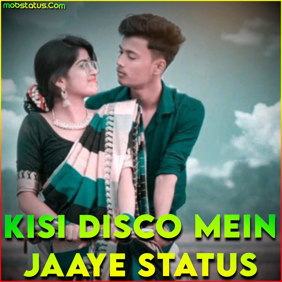 Kisi Disco Mein Jaaye Whatsapp Status Video