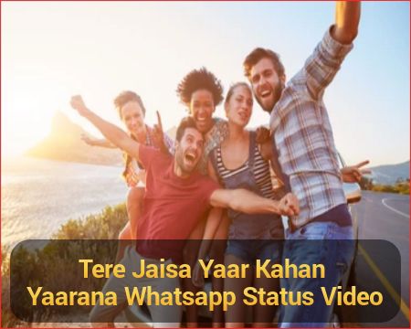 Tere Jaisa Yaar Kahan Yaarana Whatsapp Status Video
