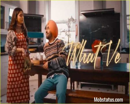 What Ve Diljit Dosanjh Punjabi Song Status Video