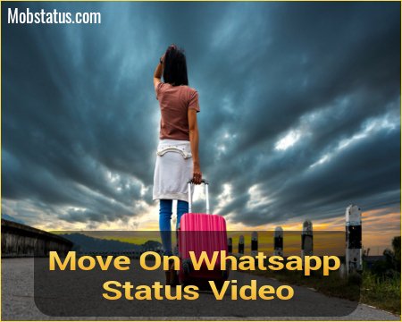 Move On Whatsapp Status Video