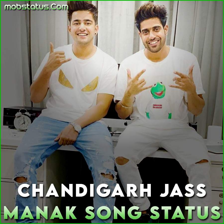 Chandigarh Jass Manak Punjabi Song Status Video