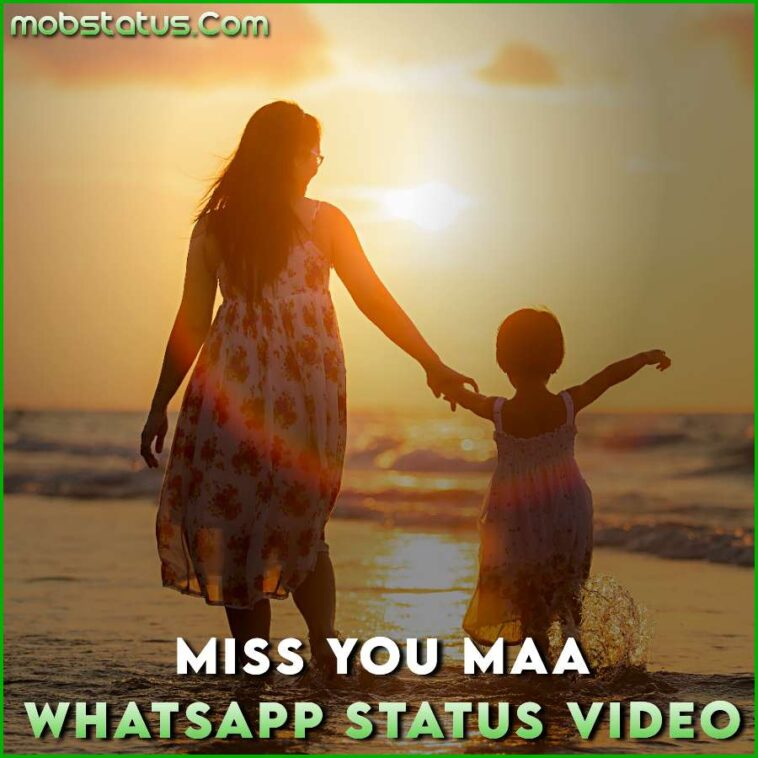 Miss You Maa Whatsapp Status Video Download | MobStatus