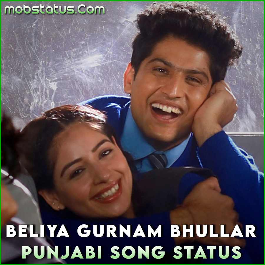 Beliya Gurnam Bhullar Punjabi Song Status Video