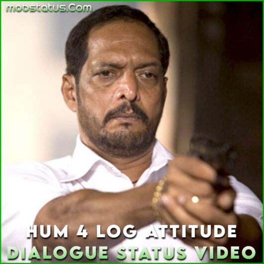 Hum 4 Log Best Nana Patekar Attitude Dialogue Status Video Hd 