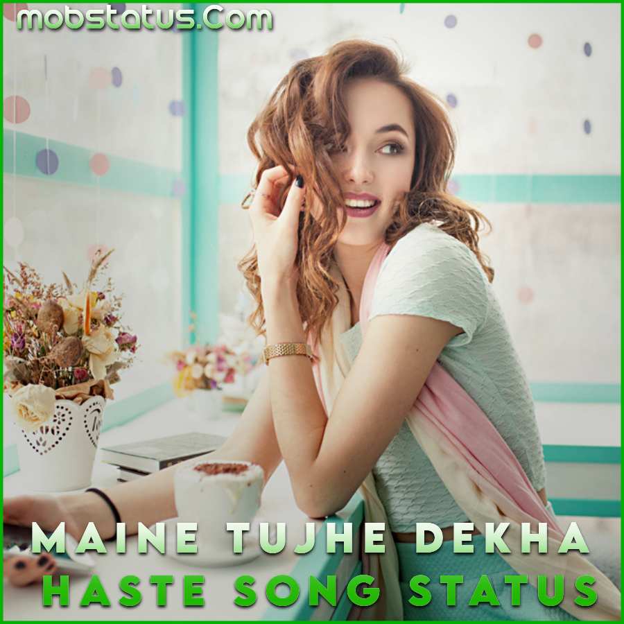 Maine Tujhe Dekha Haste Hue Reels Song Status Video