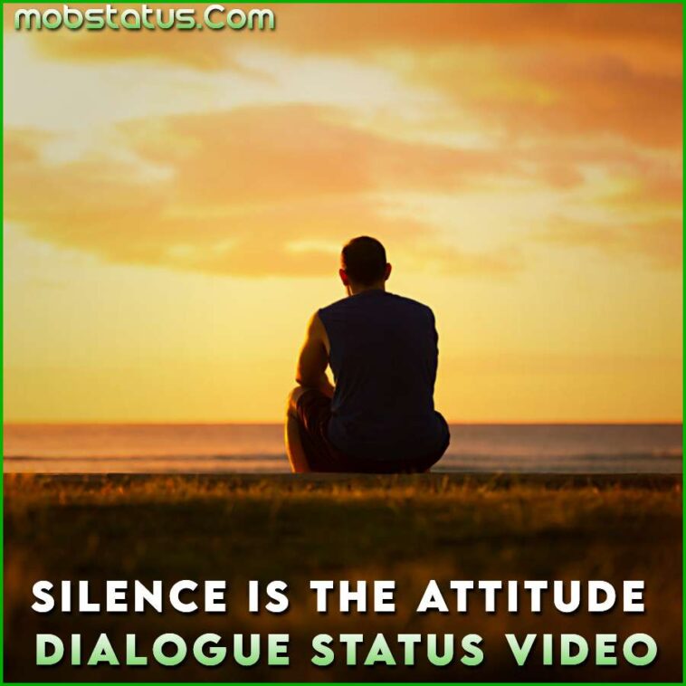 Silence Is The Best Line Attitude Dialogue Status Video Download