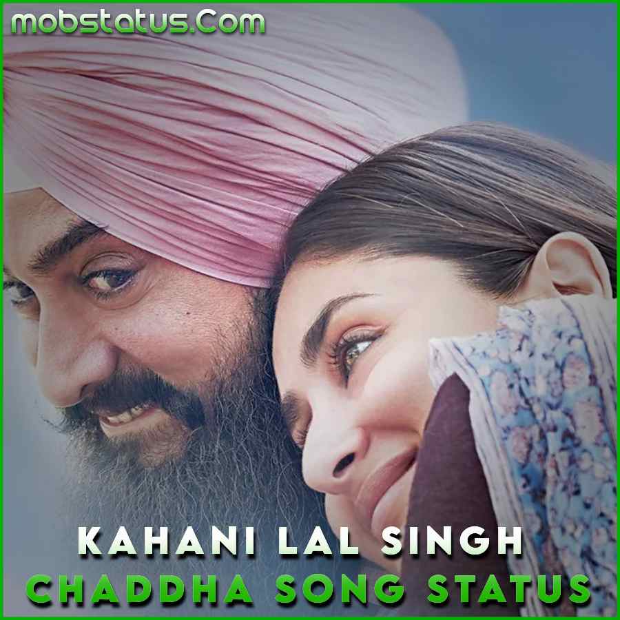 Kahani Lal Singh Chaddha Movie Song Status Video