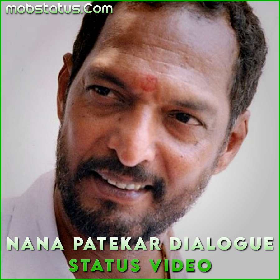 Nana Patekar Dialogue Status Video Download, Full Screen