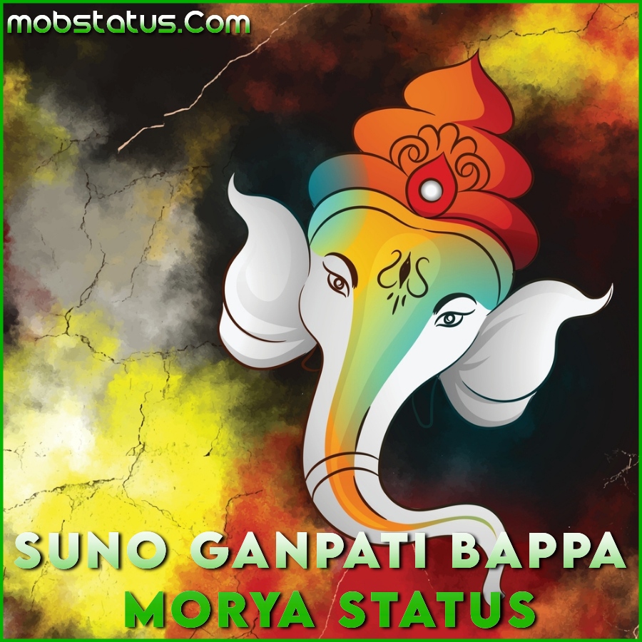Suno Ganpati Bappa Morya Status Video Download , Latest 4k HD