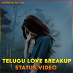 Telugu Love Breakup Whatsapp Status Video