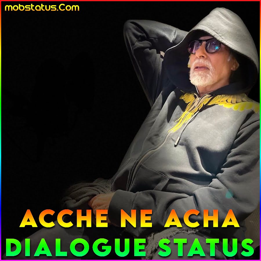 Achhe Ne Acha Bure Ne Dialogue Status Video