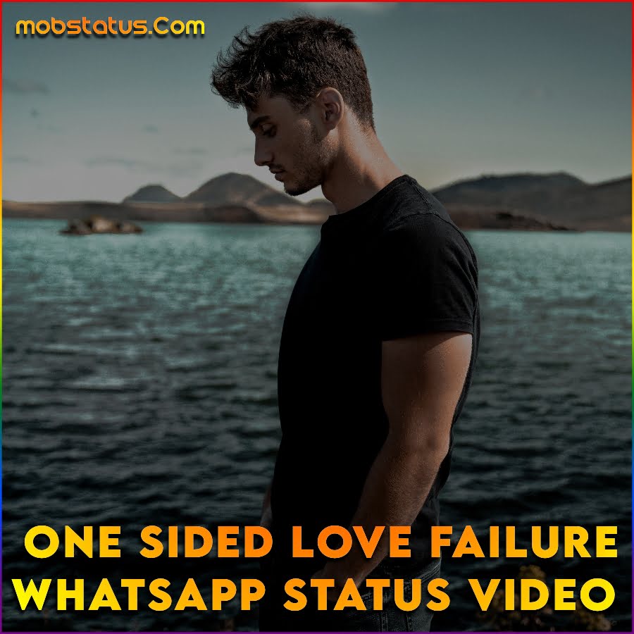 One Sided Love Failure Whatsapp Status Video