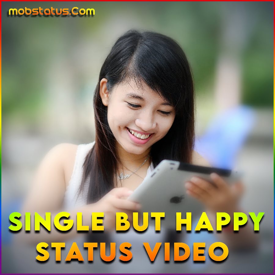 Single But Happy Whatsapp Status Video Download , Full Screen