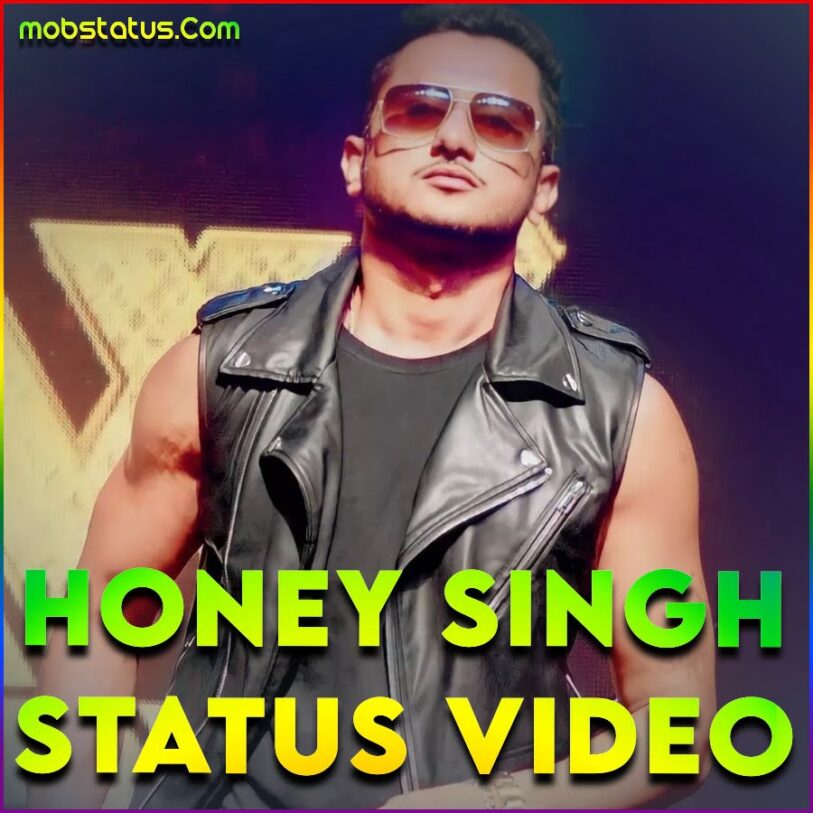 Yo Yo Honey Singh Song Whatsapp Status Video 4k Full Screen 