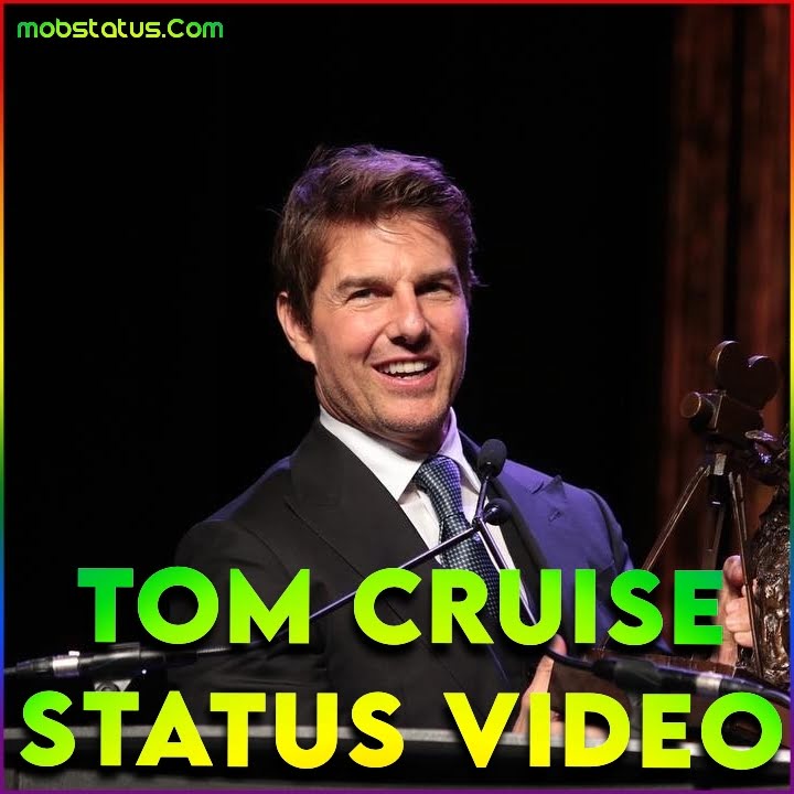 Tom Cruise Whatsapp Status Video
