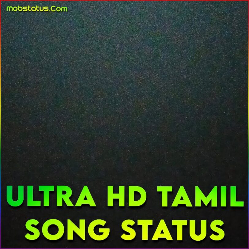 4k hd tamil whatsapp status full screen