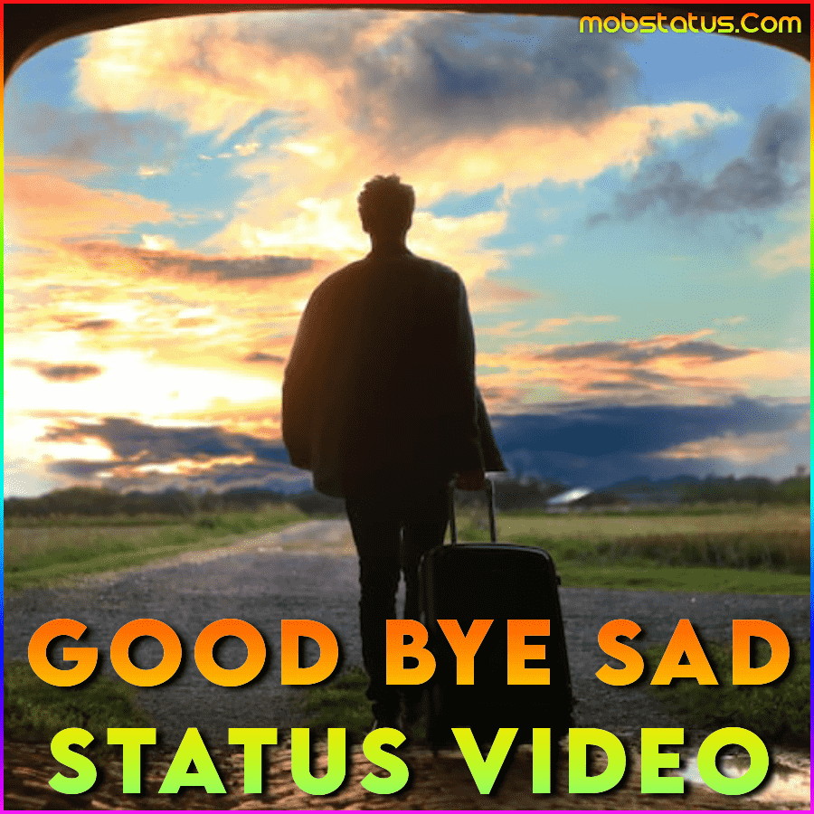 Good Bye Sad Whatsapp Status Video