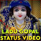 Ladu Gopal Status Video
