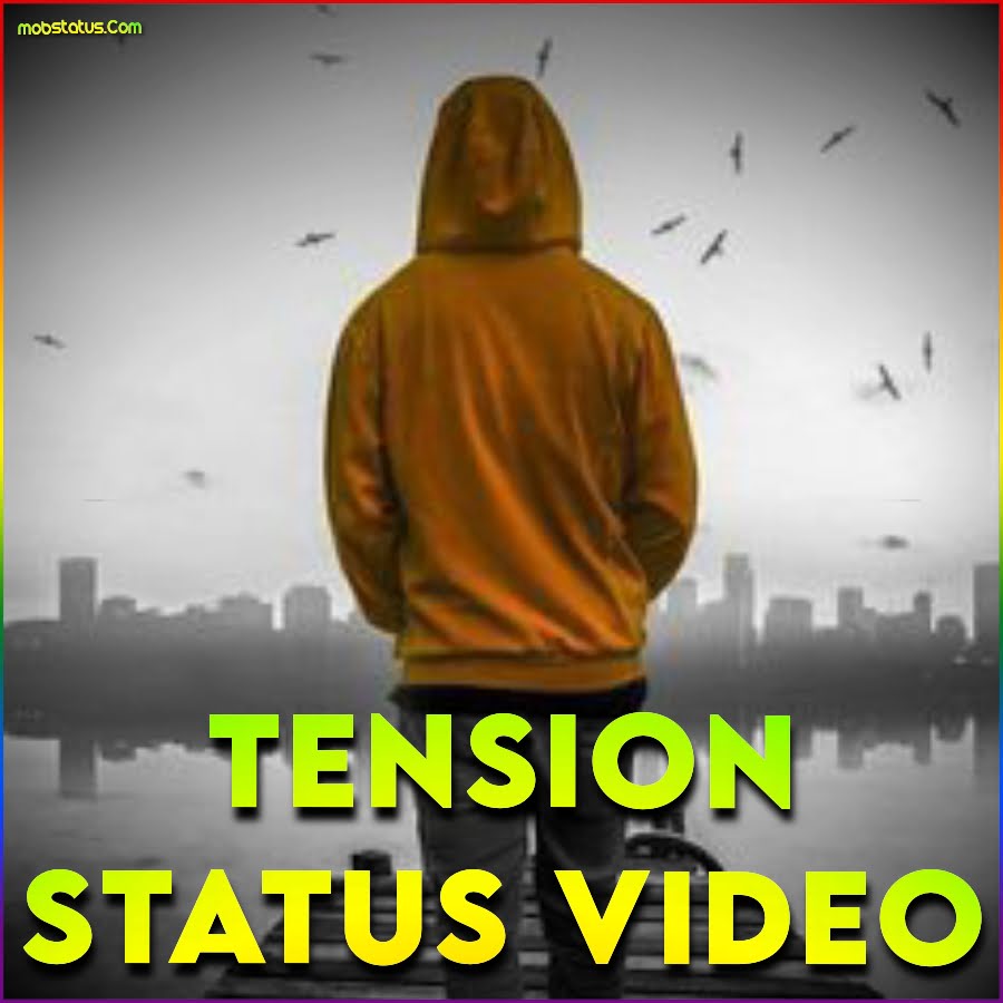 Tension Whatsapp Status Video
