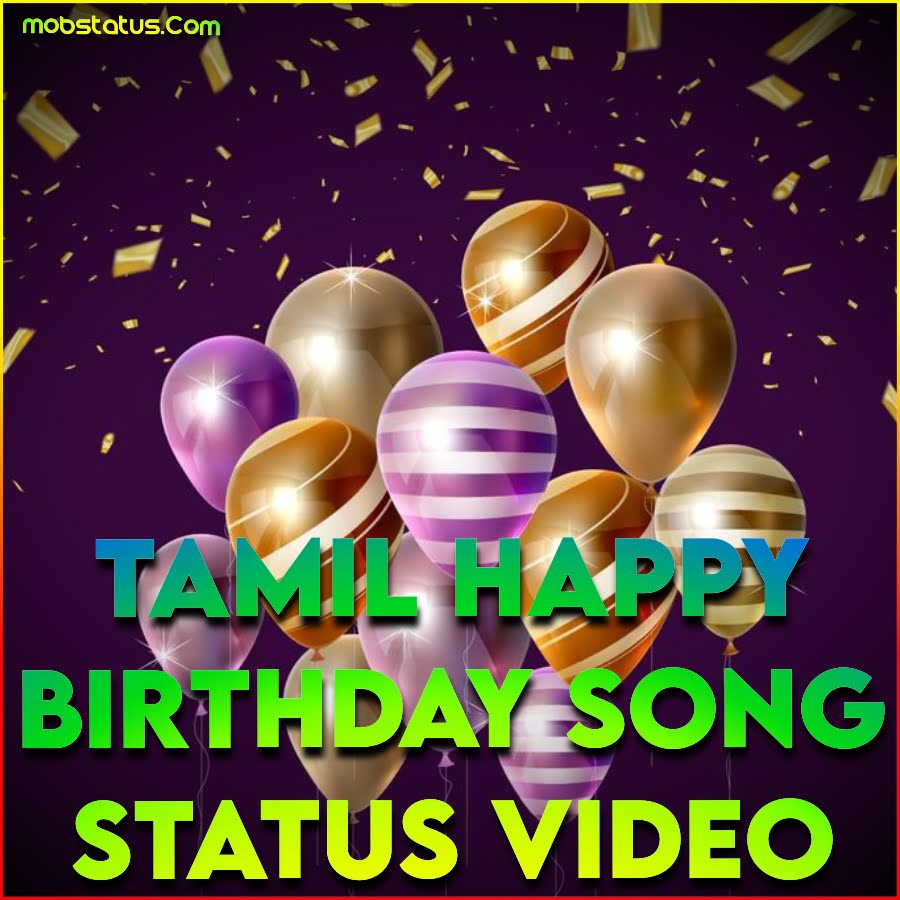 Tamil Happy Birthday Song Whatsapp Status Video