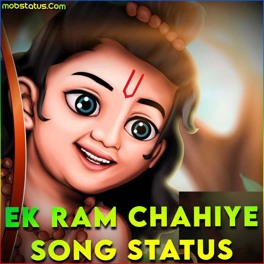 Ek Ram Chahiye Song Status Video