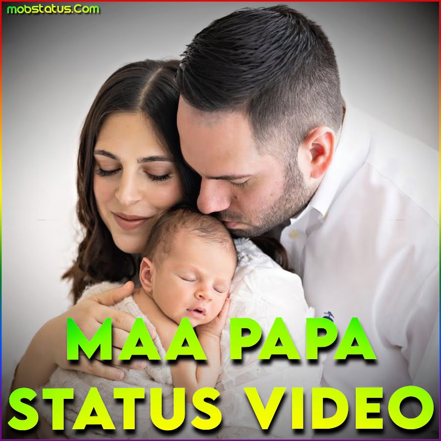 Maa Papa Whatsapp Status Video Download, Full Screen HD