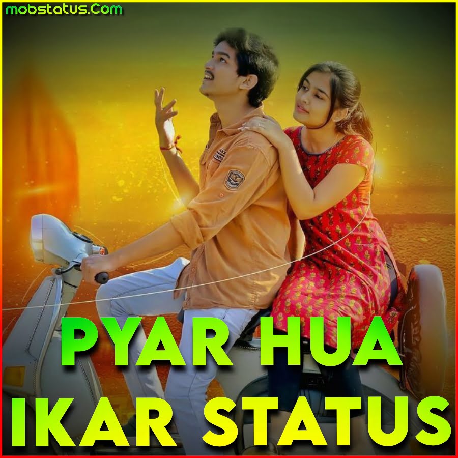 Pyar Hua Ikrar Hua Whatsapp Status Video