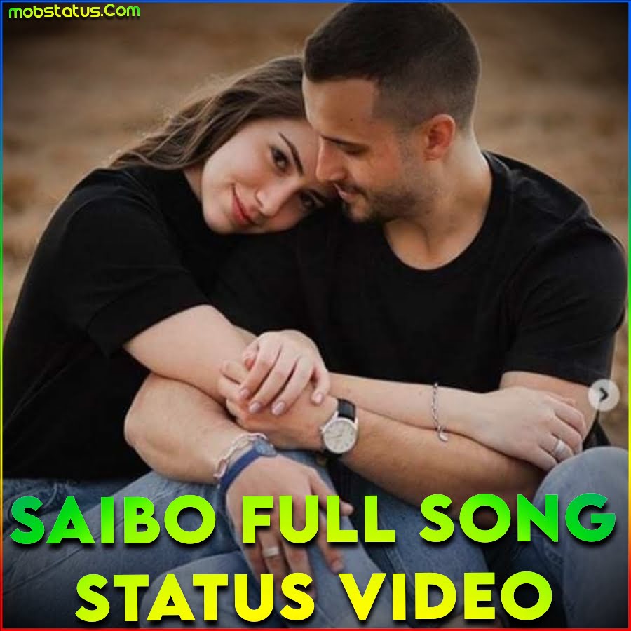 Saibo Full Songs Whatsapp Status Video