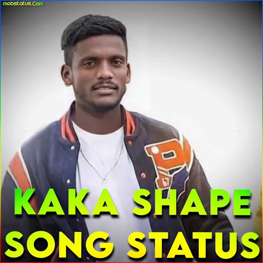 Kaka Shape Song Whatsapp Status Video