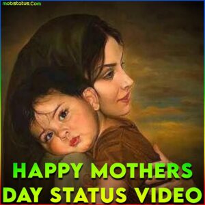 Happy Mother's Day Whatsapp Status Video Download, Latest 4k