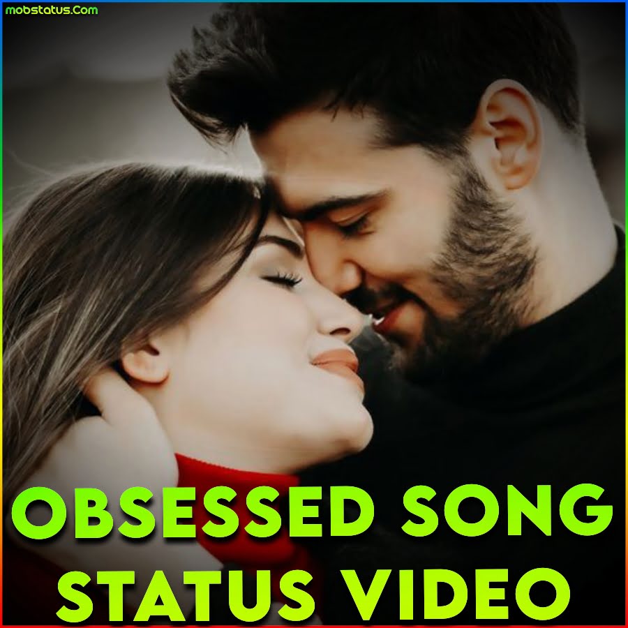 Obsessed Song Whatsapp Status Video