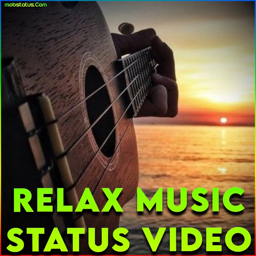Relax Music Status Video For Whatsapp