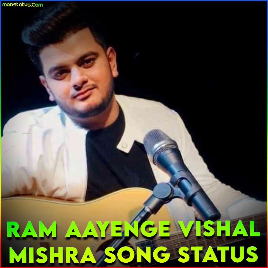 Ram Aayenge Vishal Mishra Song Status Video