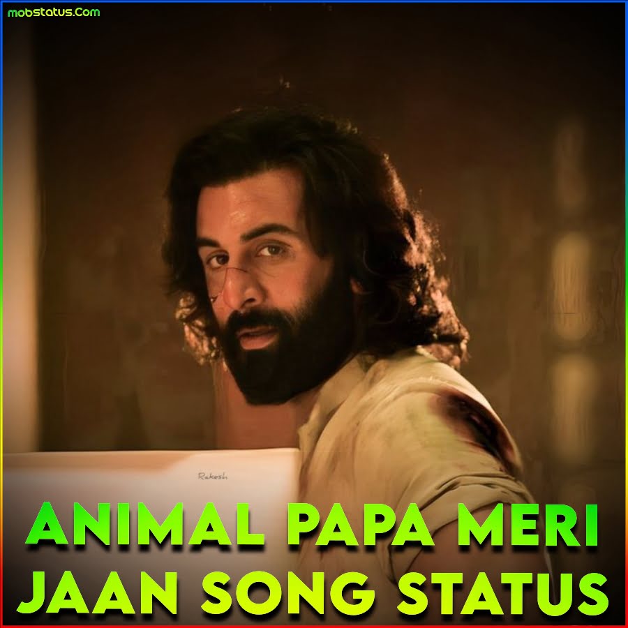 Animal Papa Meri Jaan Song Whatsapp Status Video