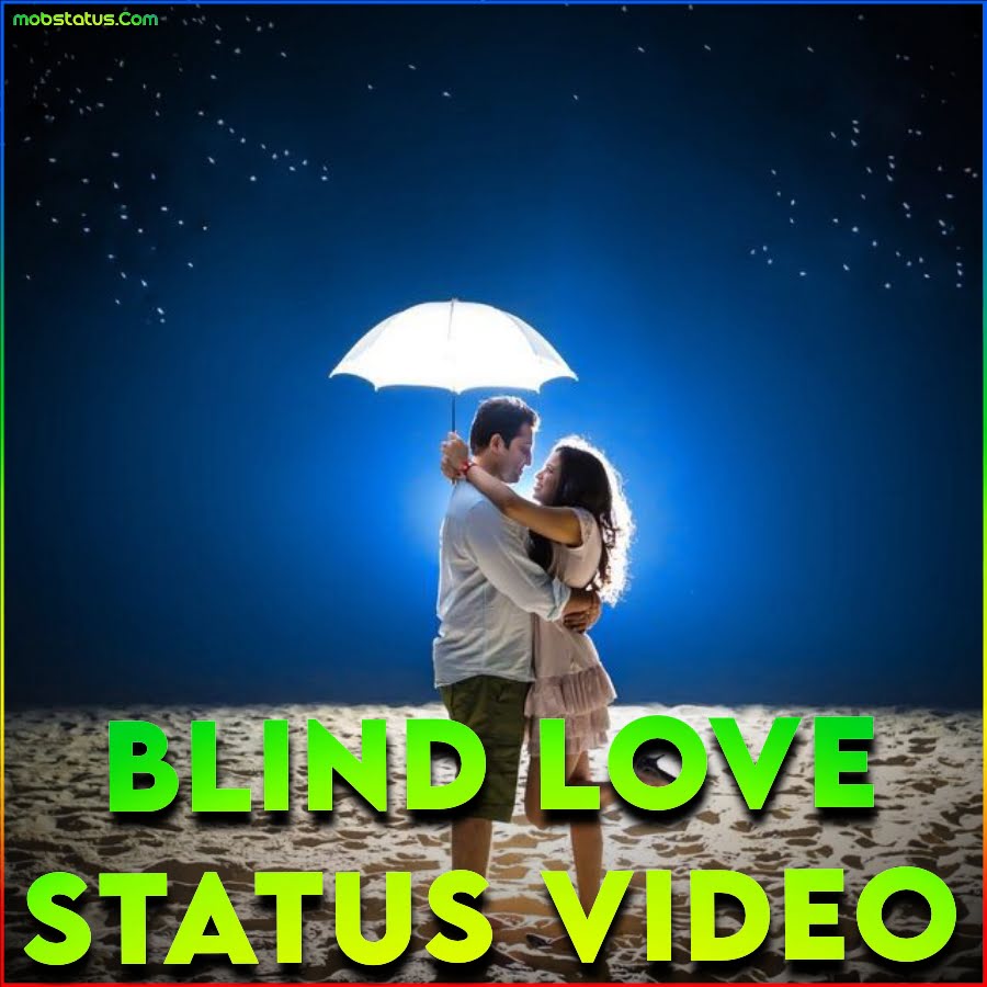 Blind Love Whatsapp Status Video