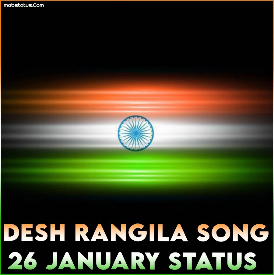 Desh Rangila Rangila Song 26 January Special Status Video