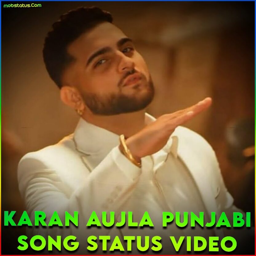 karan aujla new song whatsapp status