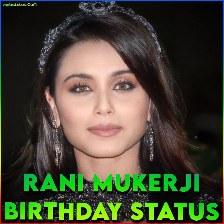Rani Mukerji Birthday Whatsapp Status Video